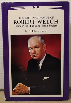 The Life & Words Of Robert Welch Founder Of The John Birch Society 1975 HCDJ • $25.12