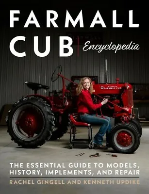 Farmall Cub Encyclopedia : The Essential Guide To Models History Implements... • $30.23