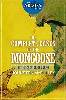 The Complete Cases Of The Mongoose (The Argosy  McCulley Farren Poplaski- • $39.70