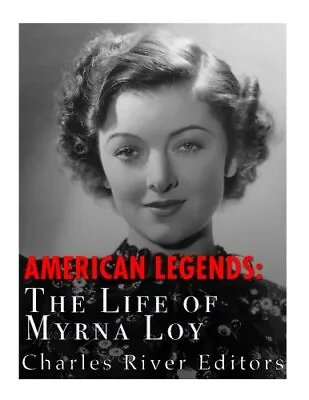 American Legends: The Life Of Myrna Loy New 9781542768351 Fast Free Shipping- • $19.66