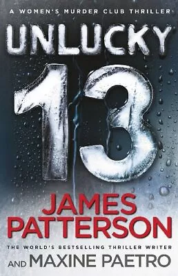 Unlucky 13: (Women's Murder Club 13) By Patterson James Book The Cheap Fast • £3.49