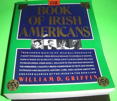 The Book Of Irish Americans By William D. Griffin And Edward Griffin Paperback • $12.95