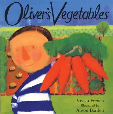 Oliver's Vegetables Paperback By French Vivian; Bartlett Alison (ILT) Bra... • $13.63