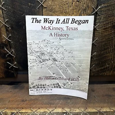 The Way It All Began - McKinney Texas: A History - Perfect Paperback - GOOD • $70.13