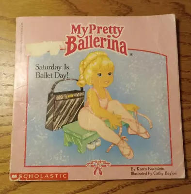 My Pretty Ballerina: Saturday Is Ballet Day! - Paperback - GOOD • $2.79