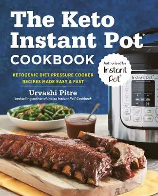 The Keto Instant Pot Cookbook: Ketogenic Diet Pressure Cooker Recipes Made... • $4.87