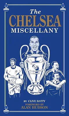 The Chelsea FC Miscellany - Blues History Trivia Facts Statistics Hardback Book • £5.99