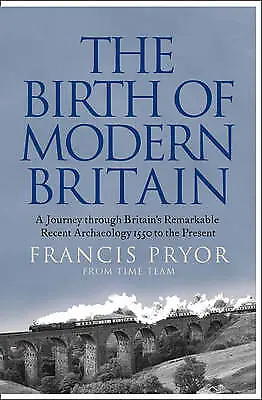 The Birth Of Modern Britain: A Journey Through Britain's Remarkable Recent ... • £10.99