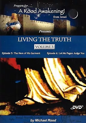 A Rood Awakening! Living The Truth Volume 3 Episode 5 & 6 By Michael Rood (DVD) • $19.95