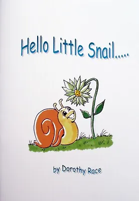  Hello Little Snail  A Story Book For 4-8 Yr Olds By Dorothy Race - Post Paid • £3.25