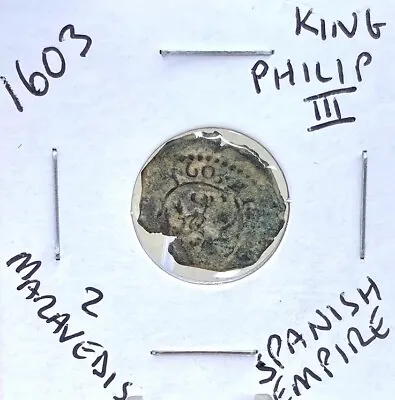 1603 Coin Spanish 2 Maravedis 421 Years Old King Philip III  Rare  Full Date • $35