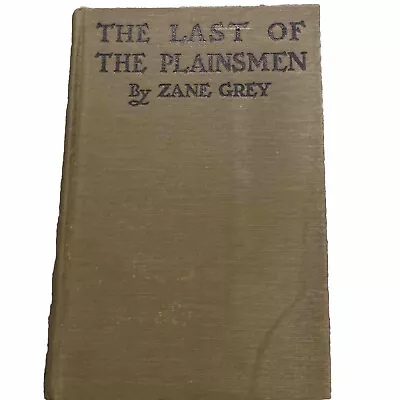 Vintage Zane Grey THE LAST OF THE PLAINSMEN 1911 2nd Edition HC • $5