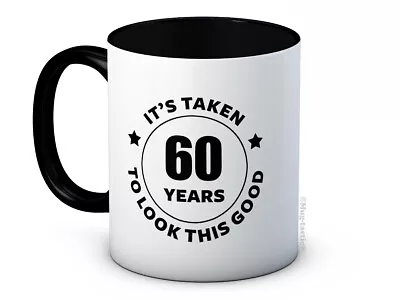 It's Taken 60 Years To Look This Good - 60th Birthday Gift - Quality Coffee Mug • £9.99