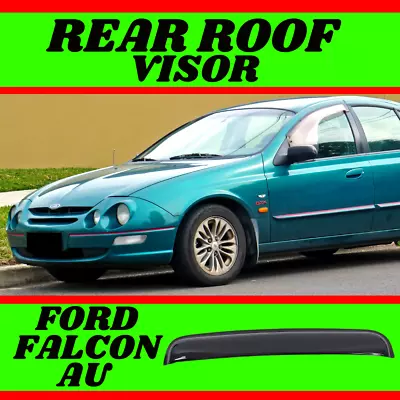 Rear Roof Visor For FORD FALCON (AU) Year 1998-2002 XR8 Forte Spoiler Wing Sun • $149.99