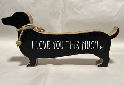 Dachshund Table Decor Shelf Sitter I Love You This Much 12  NEW Doxie Decor • $20