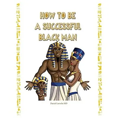 How To Be A Successful Black Man - Paperback / Softback NEW Laroche Daniel 20/0 • £19.09