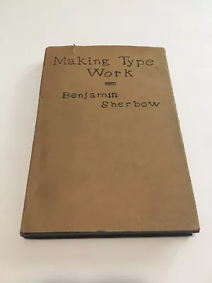 Making Typework Benjamin Sherbow 1921 Vintage Typography Century Co • $68.99