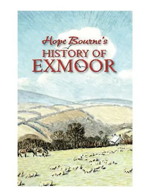 Hope Bourne's History Of Exmoor • £14.99