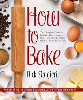 How To Bake - Hardcover By Malgieri Nick - GOOD • $8.38