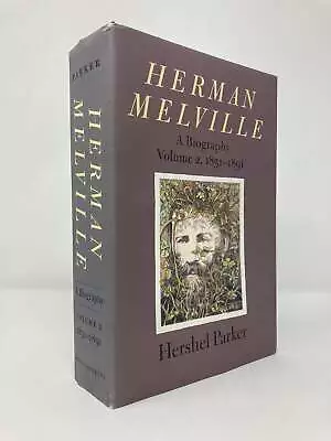 Herman Melville A Biography Volume 2 1851-1891 By Hershel Parker 1st LN HC 2002 • $85