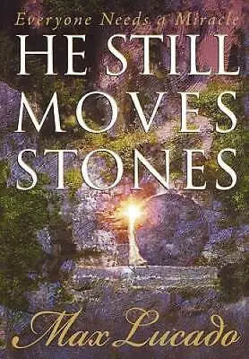He Still Moves Stones - Paperback By Lucado Max - GOOD • $3.73