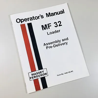Massey Ferguson Mf 32 Loader Assembly Pre-Delivery Install Instructions Manual • $9.73