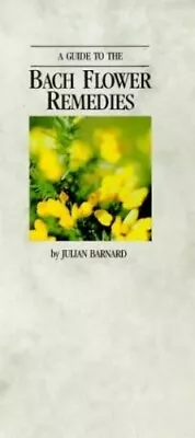 A Guide To The Bach Flower Remedies Barnard Julian • $12.05