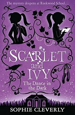 The Dance In The Dark (Scarlet And Ivy Book 3) By Sophie Cleverly • £2.51