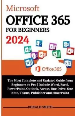 Donald Smith Microsoft Office 365 For Beginners 2024 (Paperback) (US IMPORT) • $45.69