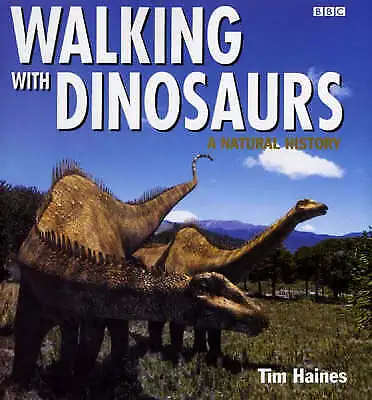 Haines Tim :  Walking With Dinosaurs : A Natural Hist FREE Shipping Save £s • £3.25