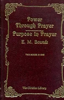 Power Through Prayer And Purpose In Prayer Hardcover E. M. Bounds • $12.77