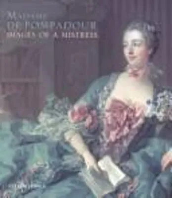 Madame De Pompadour : Images Of A Mistress Hardcover Colin Jones • £4.73