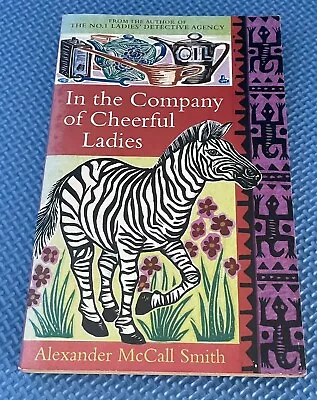 In The Company Of Cheerful Ladies By Alexander McCall Smith Paperback • $12.95