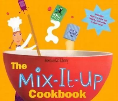 The Mix-it-up Cookbook; American Gir- Spiral-bound 9781584857426 American Girl • $3.87