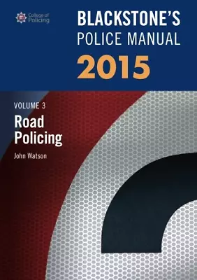 £3.03 • Buy Blackstone's Police Manual Volume 3: Road Policing 2015 (Blackstone's Police Man