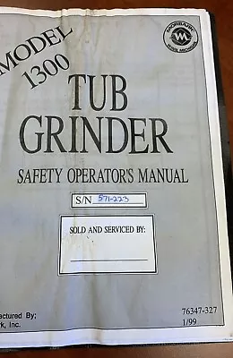 Morbark - 1300 Tub Grinder Safety Operators Manual S/N 571-223 76347-327 1/99 • $34.99