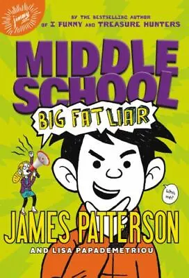 Middle School: Big Fat Liar; Middle Scho- 0316322032 James Patterson Hardcover • $4.28