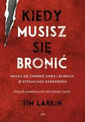 £4.99 • Buy KIEDY MUSISZ SIĘ BRONIĆ. NAUCZ SIĘ...T.Larkin Polskie Ksiazki, Polish Books KIK