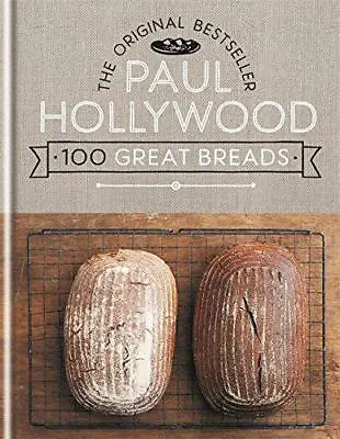 100 Great Breads: The Original Bestseller By Hollywood Paul NEW Book FREE & F • £17.37