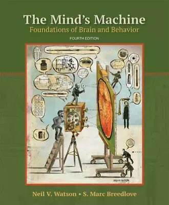 The Mind's Machine: Foundations Of Brain And Behavior (4th Ed) NEW / Watson & .. • $73.16
