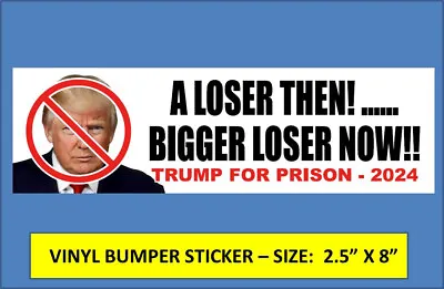 Trump Loser  Trump For Prison   Bumper Sticker Dump Trump -  Biden/harris Won!  • $2.95