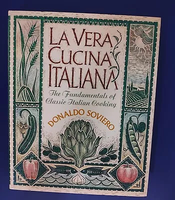 La Vera Cucina Italiana By Donaldo Soviero (1991 Trade Paperback) • $9