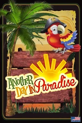 $14.99 • Buy Another Day In Paradise! 8 X12  Metal Sign Tiki Bar Pool Hot Tub Beach Decor