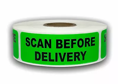 500 Labels 1x3 Green SCAN BEFORE DELIVERY Shipping Mailing Stickers • $7.49