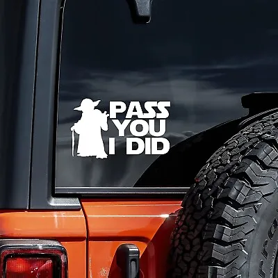 Pass You I Did - White Vinyl Decal Car Truck Windows Camper Laptop • $4.24