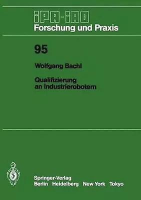 Qualifizierung An Industrierobotern By Wolfgang Bachl (German) Paperback Book • $81.97