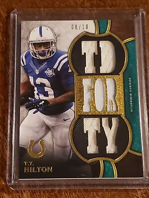 2015 Topps Triple Threads Relics T.Y. Hilton #TTR-TH3 8/18 TD FOR TY Jersey Card • $9.99