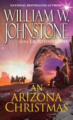 An Arizona Christmas - Mass Market Paperback By Johnstone William W. - GOOD • $3.93