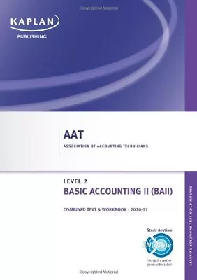 Basic Accounting II - Combined Text And Workbook (Aat)Kaplan Pu • £5.51