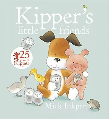 $8.83 • Buy Kipper's Little Friends By Inkpen, Mick Book The Fast Free Shipping